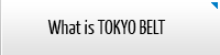 What is TOKYO BELT